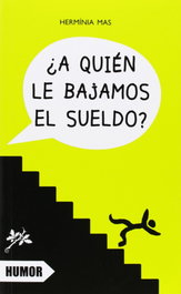 ¿A quién le bajamos el sueldo?, Hermínia Mas - EDICIONS ROURE DE CAN ROCA