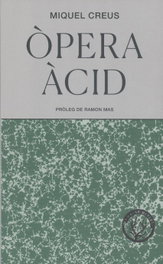 Òpera àcid, Miquel Creus - MALES HERBES