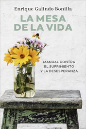 La mesa de la vida. Manual contra el aburriento y la desesperanza, Enrique Galindo Bonilla - DESCLEE DE BROUWER