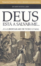 Deus esta a salvar-me...e a libertar-me de todo mal, Padre Duarte Sousa Lara - LUCERNA