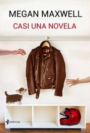 Casi una novela, Megan Maxwell - ESENCIA