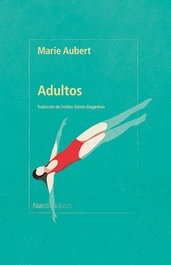 Adultos, Marie Aubert - NORDICA LIBROS