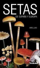 Setas de España y Europa, E. Laus, Hans - TIKAL EDICIONES