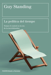 La política del tiempo, Guy Standing - PAIDOS