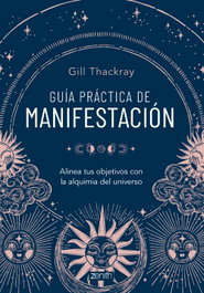 ZENITH Guía práctica de manifestación, Gill Thackray