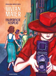 GARBUIX BOOK, Vivian Maier: En la superficie de un espejo (Novela gráfica), Paulina Spucches - GARBUIX BOOK