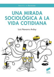 Una mirada sociológica a la vida cotidiana, Luis Navarro Ardoy - SINTESIS EDITORIAL