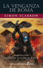 La venganza de Roma, Simon Scarrow - EDHASA EDITORIAL