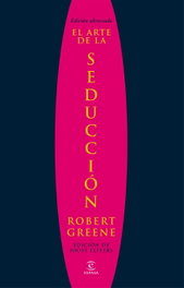 El arte de la seducción, Robert Greene - ESPASA CALPE