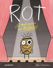 Rot, el más guapo del mundo, Ben Clanton - JUVENTUD