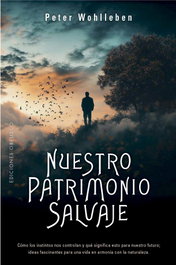 Nuestro patrimonio salvaje, Peter Wohlleben - OBELISCO EDICIONES
