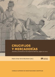 Crucifijos y mercaderías : jesuitas y economía en los imperios ibéricos, siglos XVI-XVIII, Vv.Aa.3 - CSIC