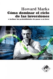 VALOR EDITIONS, Cómo dominar el ciclo de las inversiones - VALOR EDITIONS