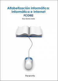 Alfabetización informática: informática e internet, Óscar Sánchez Estella - Paraninfo
