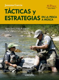SEKOTIA Tácticas y estrategias en la pesca a mosca, Juanma García - SEKOTIA