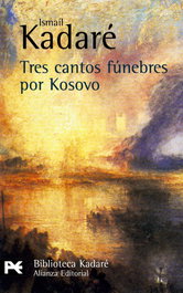 Tres cantos fúnebres por Kosovo, Ismaíl Kadaré - ALIANZA