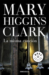 La misma canción, Mary Higgins Clark - DEBOLSILLO