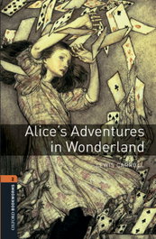 OXFORD UNIVERSITY PRESS, Alices Adventures in Wonderland, Lewis Carroll - Oxford Bookworms Library 2