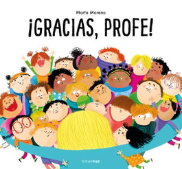 ¡Gracias, profe!, Marta Moreno - Timun Mas