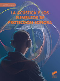La acústica y los elementos de protección sonora, Sara Gutiérrez Albarrán - SINTESIS EDITORIAL