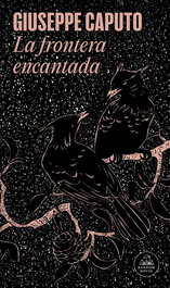La frontera encantada, Giuseppe Caputo - RANDOM HOUSE