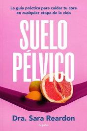 Suelo pélvico, Sara Reardon - GRIJALBO