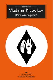 ¡Mira los arlequines!, Vladimir Nabokov - ANAGRAMA