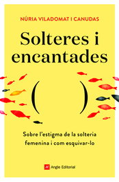 Solteres i encantades, Núria Viladomat i Canudas - ANGLE