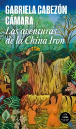 Las aventuras de la China Iron, Gabriela Cabazón Camara - RANDOM HOUSE