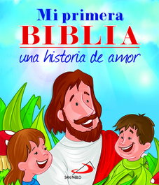 Mi primera biblia: una historia de amor, Asdrubal Leon, Omar - SAN PABLO EDITORIAL
