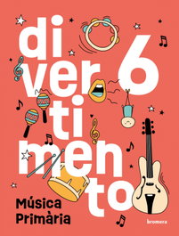 BROMERA, Música 6e.primaria. Divertimento. Valencia