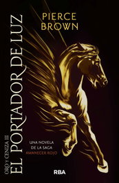RBA, El portador de luz (Oro y ceniza 3), Pierce Brown - RBA