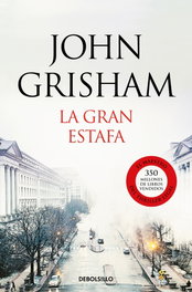 LA GRAN ESTAFA, John Grisham - DEBOLSILLO