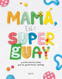 ZENITH Mamá, eres superguay, VV. AA. - ZENITH ORIGINAL