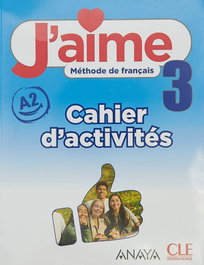 CLE-ANAYA J'aime 3º ESO Cahier Activités Francés