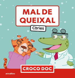 Mal de queixal. Càries, AA.VV. - ANIMALLIBRES, S.L.