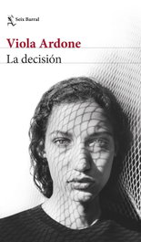 La decisión, Viola Ardone - SEIX BARRAL EDICIONES