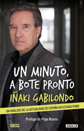 Un minuto, a bote pronto, Iñaki Gabilondo - AGUILAR