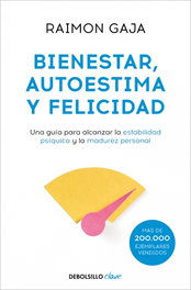 Bienestar, autoestima y felicidad, Raimon Gaja Jaumeandreu - DEBOLSILLO