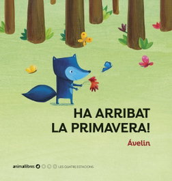 Ha arribat la primavera!, Ávelin - ANIMALLIBRES, S.L.
