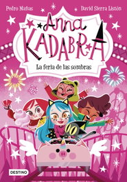 DESTINO INFANTIL, Anna Kadabra 11. La feria de las sombras - Pedro Mañas