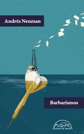 Barbarismos, Andres Neuman - PAGINAS DE ESPUMA EDITORIAL