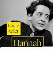 Hannah Arendt: Una biografía, Laure Adler - ARIEL