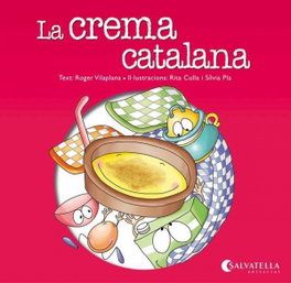 SALVATELLA, La crema catalana - Vilaplana, Roger/Culla, Rita/Pla, Silvia