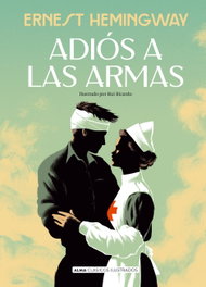 Adiós a las armas, Ernest Hemingway - EDITORIAL ALMA