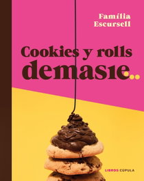 Cookies y rolls demasié, Marc Escursell - LIBROS CUPULA