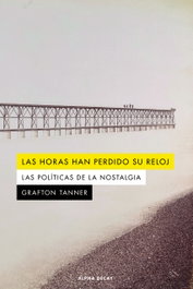 Las horas han perdido su reloj, Grafton Tanner - ALPHA DECAY
