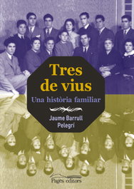 Tres de vius, Jaume Barrull Pelegrí - PAGES EDITORS