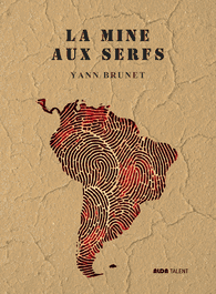ALDA TALENT La mine aux serfs, Yann Brunet - ALDA TALENT