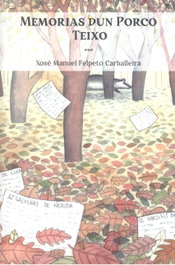 Memorias dun porco teixo, Xose Manuel Felpeto Carballeira - TRIS TRAM